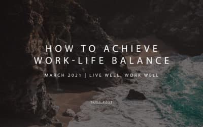 Live Well, Work Well – March 2021