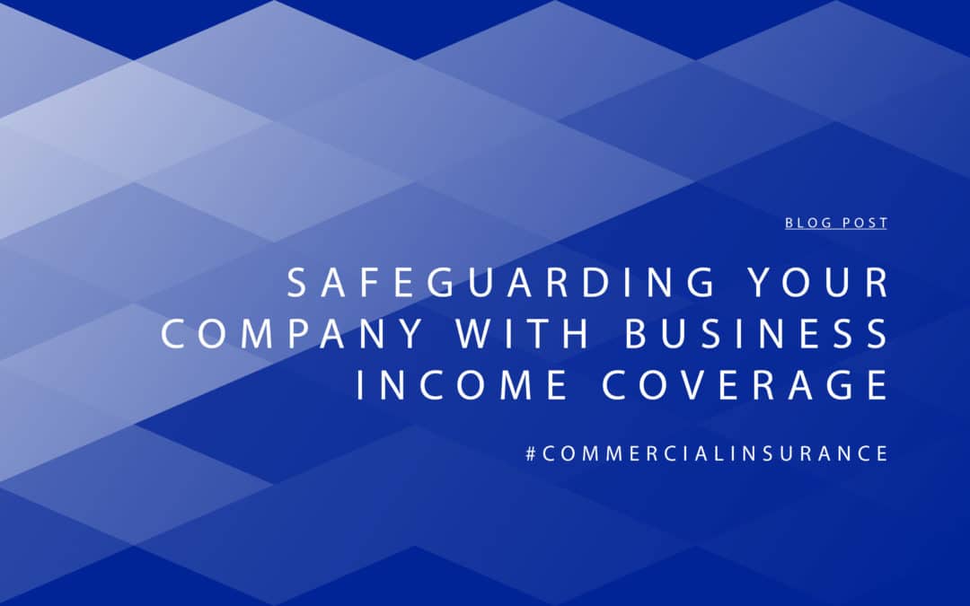 Safeguarding Your Company with Business Income Coverage