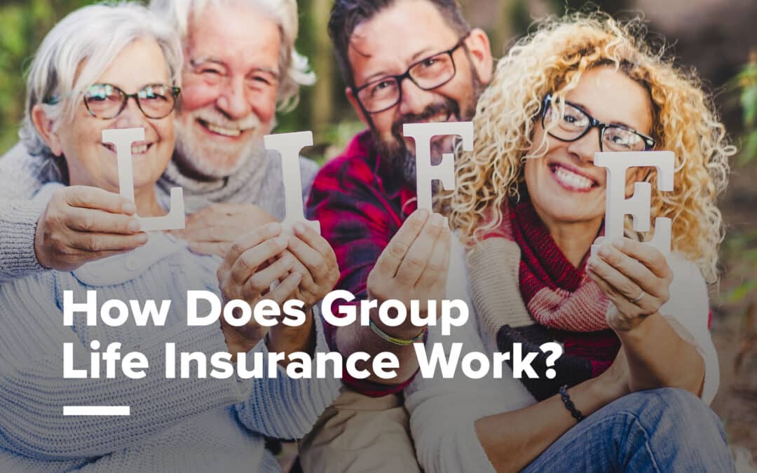 How Does Group Life Insurance Work?