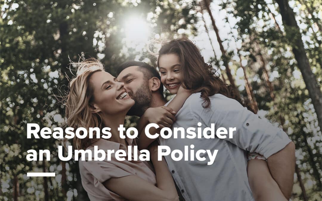 Reasons to Consider an Umbrella Policy