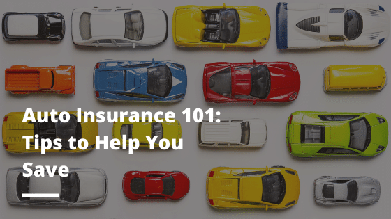Auto Insurance 101: Tips to Help You Save
