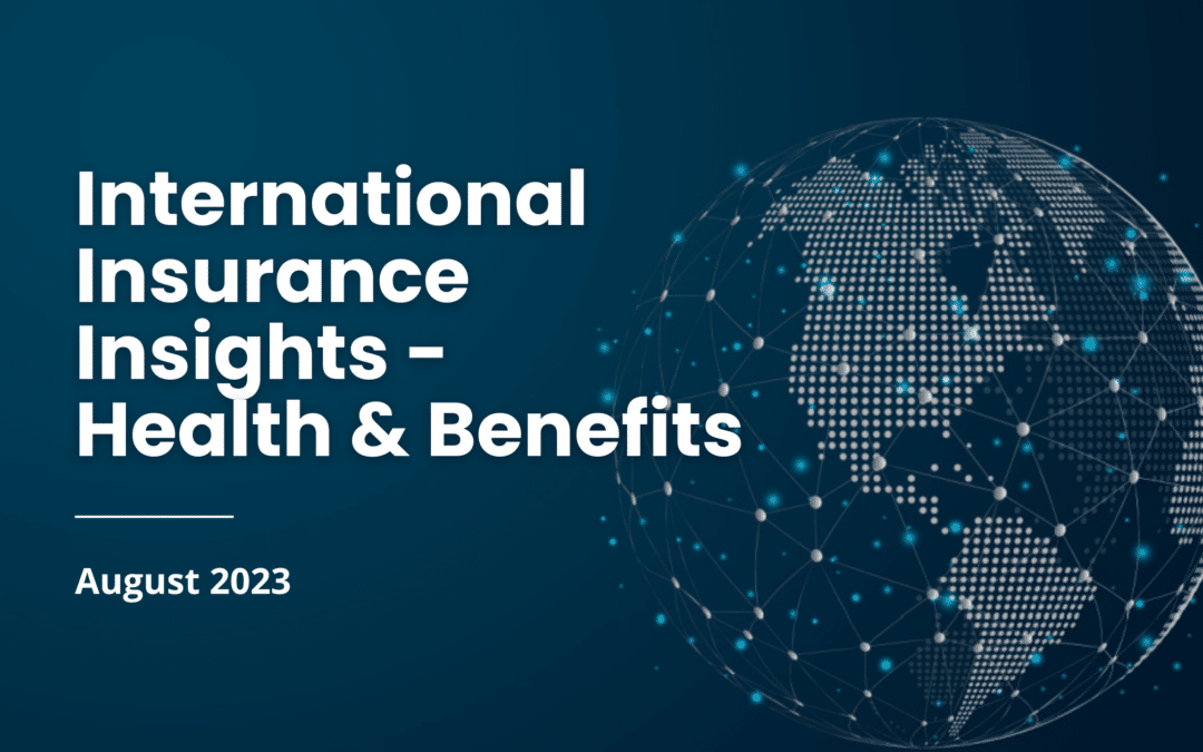 International Insurance Insights – Health and Benefits – August 2023