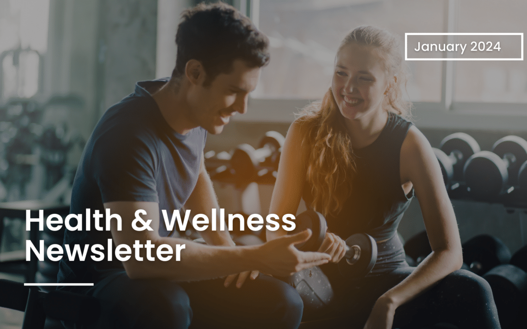 Health & Wellness Newsletter – February 2024